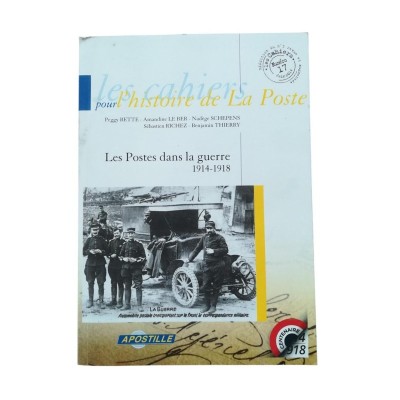 Les Cahiers pour l'histoire de la poste  -  Les Postes dans la guerre 1914 - 1918