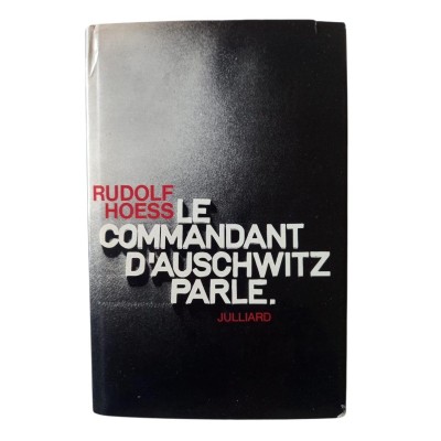 Le commandant d'Auschwitz parle / Rudolf Hoess - traduit de l'allemand par Constantin de Grunwald