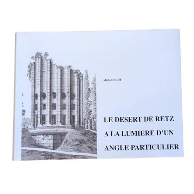 Le Désert de Retz à la lumière d'un angle particulier