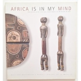 Africa is in my mind : collection d'art africain traditionnel de Reinhard Klimmt