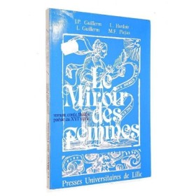 - Le Miroir des femmes / [textes choisis et présentés par]  Luce Guillerm