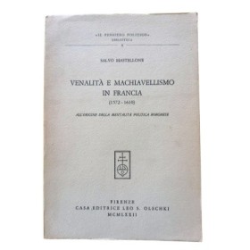 Venalità e machiavellismo in Francia : 1572-1610 : all'origine della mentalità politica borghese
