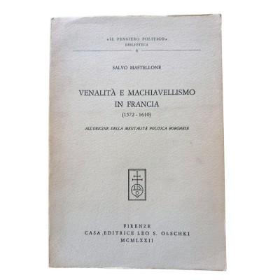 Venalità e machiavellismo in Francia : 1572-1610 : all'origine della mentalità politica borghese