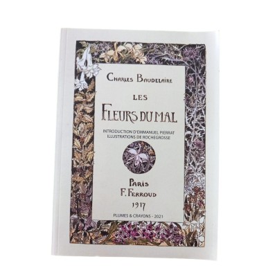 Les fleurs du mal - nombreuses illustrations de Georges Rochegrosse - introduction d'Emmanuel Pierrat