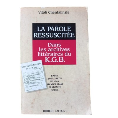 La parole ressuscitée : dans les archives du KGB