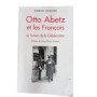 Otto Abetz et les Français ou L'envers de la Collaboration / Barbara Lambauer - préf. de Jean-Pierre Azéma