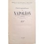 Napoléon Ier | Correspondance de Napoléon : six cents lettres de travail (1806-1810) 3ème édition