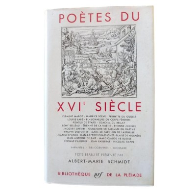 Poètes du XVI siècle / édition établie et annotée par Albert-Marie Schmidt
