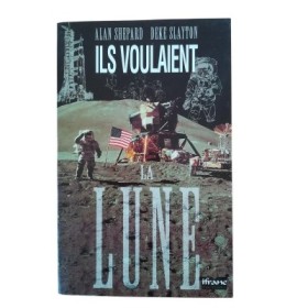 Ils voulaient la Lune : l'histoire des Etats-Unis dans la course à la Lune racontée par ses acteurs