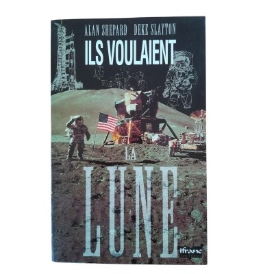 Ils voulaient la Lune : l'histoire des Etats-Unis dans la course à la Lune racontée par ses acteurs