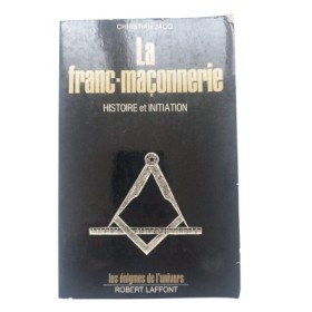 La Franc-maçonnerie : histoire et initiation