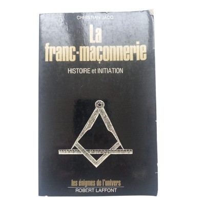 La Franc-maçonnerie : histoire et initiation