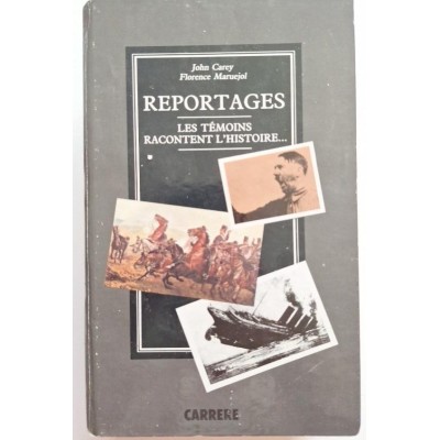 Reportages : les témoins racontent l'histoire