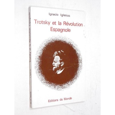 IGLESIAS Ignacio - Trotsky et la Révolution Espagnole