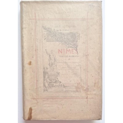 Villes antiques. Nîmes gallo-romain. Guide du touriste-archéologue