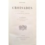 Michaud, Joseph-François /  Poujoulat, M. | Histoire des croisades : abrégée à l'usage de la jeunesse