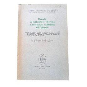 Richerche su letteratura libertina e letterature clandestina nel Seicento. Convegno 30/10-1/11 1980