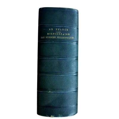 Dictionnaire des sciences philosophiques (2e édition) par une société de professeurs et de savants.