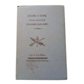 Culte et loix d'une société d'hommes sans Dieu : l'an Ier de la Raison