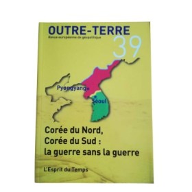 Outre-Terre Revue européenne de géopolitique n°39 : Corée du Nord