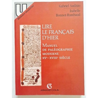 Lire le français d'hier :manuel de paléographie moderne  XVe-XVIIIe siècle