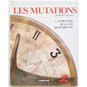 Les Mutations : l'évolution de la vie quotidienne