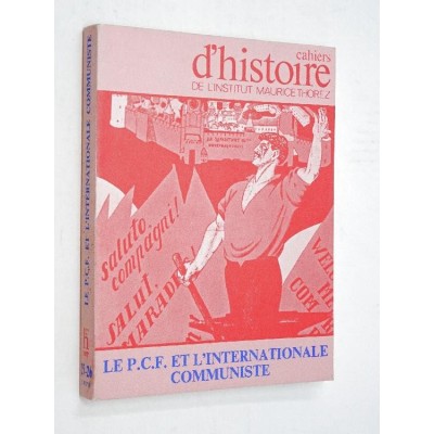 Cahiers d'histoire - Le P.C.F. et l'internationale communiste