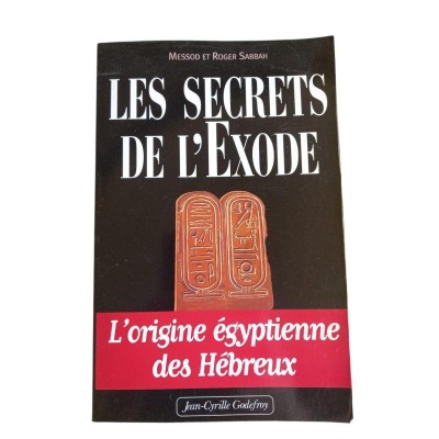 Les secrets de l'Exode / Messod et Roger Sabbah