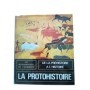 Les métamorphoses de l'humanité - La Protohistoire Sous la direction de Robert Philippe