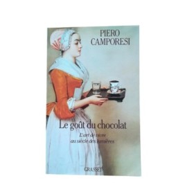 Le goût du chocolat  - L'art de vivre au siècle des lumières