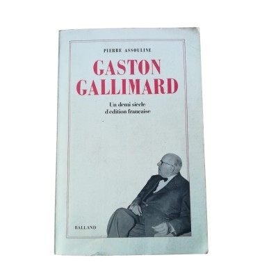 Gaston Gallimard : un demi-siècle d'édition française