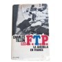 Les F.T.P. : la guérilla en France (Nouvelle édition) Charles Tillon