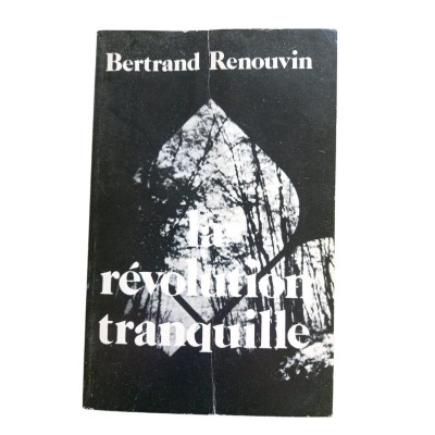 La Révolution tranquille / Bertrand Renouvin - publié par Royaliste""