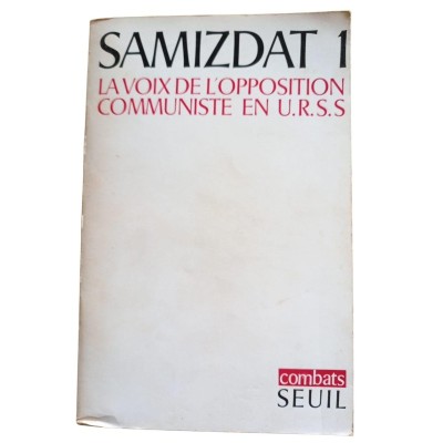 Samizdat 1... : la voix de l'opposition communiste en U.R.S.S. / trad. du russe