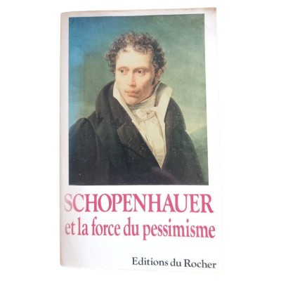Schopenhauer et la force du pessimisme