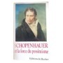 Schopenhauer et la force du pessimisme
