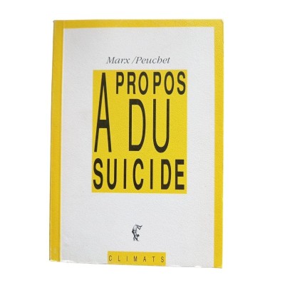 À propos du suicide / Marx-Peuchet - trad. du texte allemand et présentation de Philippe Bourrinet