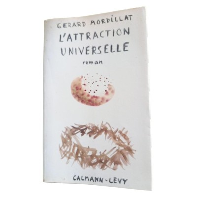 L'Attraction universelle : roman / Gérard Mordillat