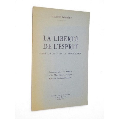 Delhéry Maurice - La liberté de l'esprit. Dans la nuit et le brouillard.