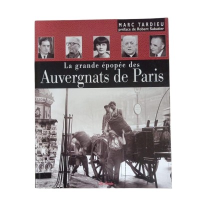 La grande épopée des Auvergnats de Paris / Marc Tardieu - préf. de Robert Sabatier