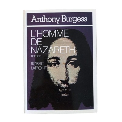 L'Homme de Nazareth : roman / Anthony Burgess - traduit de l'anglais par Georges Belmont et Hortense Chabrier