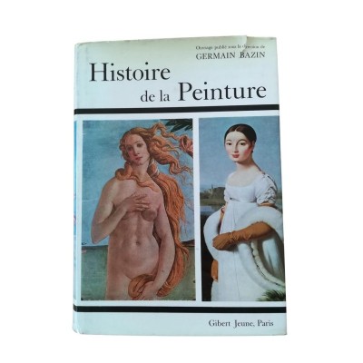 Histoire de la peinture classique et de la peinture moderne sous la direction de Germain Bazin - textes