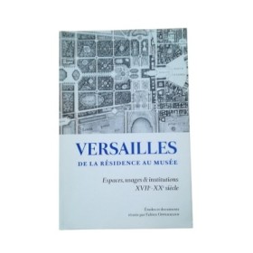 Versailles de la résidence au musée. Espaces