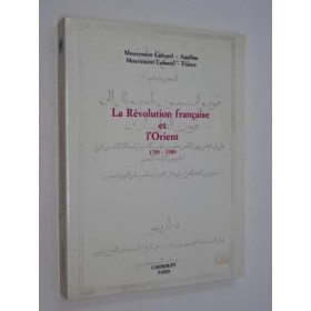 - La Révolution française et l'Orient : 1789-1989 : [colloque de Paris