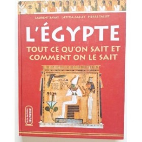 L'Égypte : tout ce qu'on sait et comment on le sait