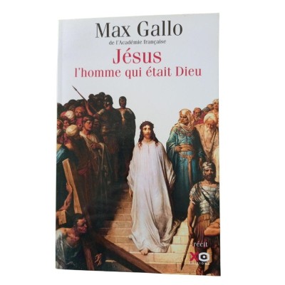 Jésus l'homme qui était Dieu : récit / Max Gallo