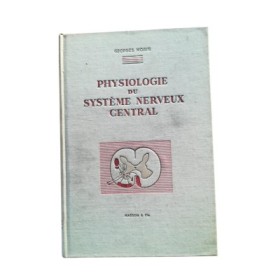 Physiologie du système nerveux central  2e édition entièrement refondue.