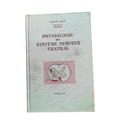 Physiologie du système nerveux central  2e édition entièrement refondue.