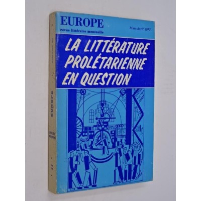 Revue Europe - La littérature prolétarienne en question. Mars-Avril 1977 N°575-576