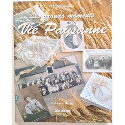 Les grands moments de la vie paysanne : la mémoire du temps